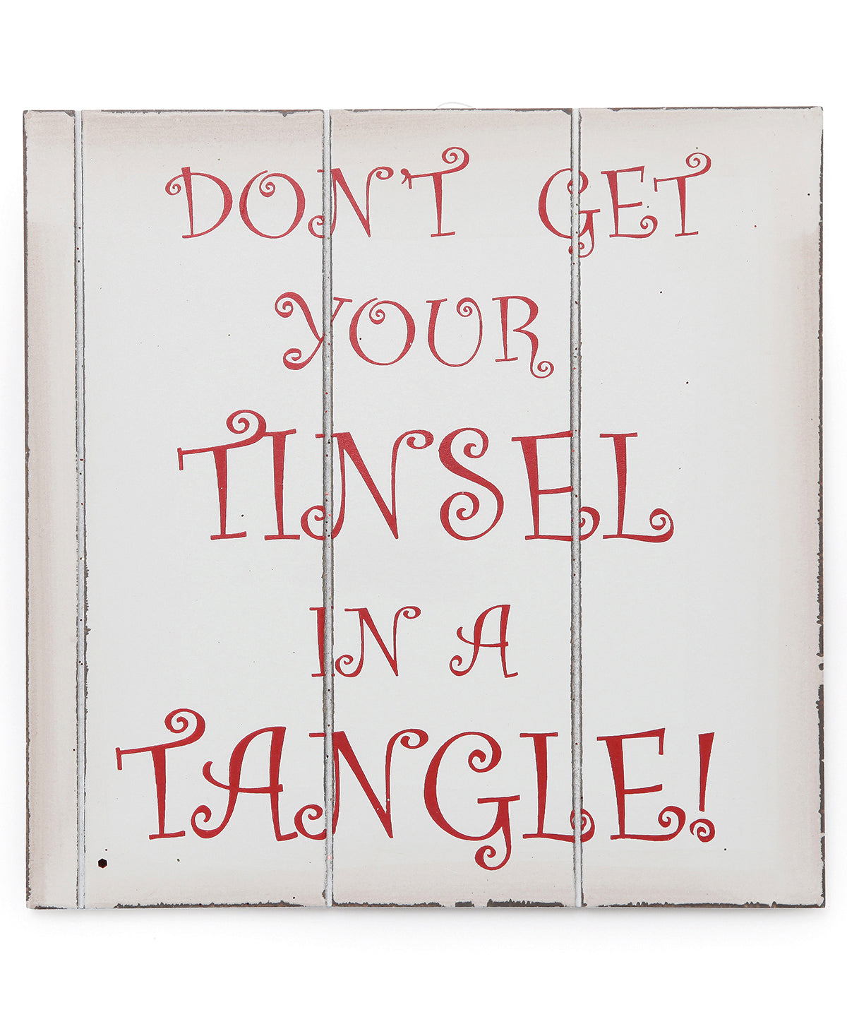 Christmas Signs - "Don't Get Your Tinsel in a Tangle" Julskylt