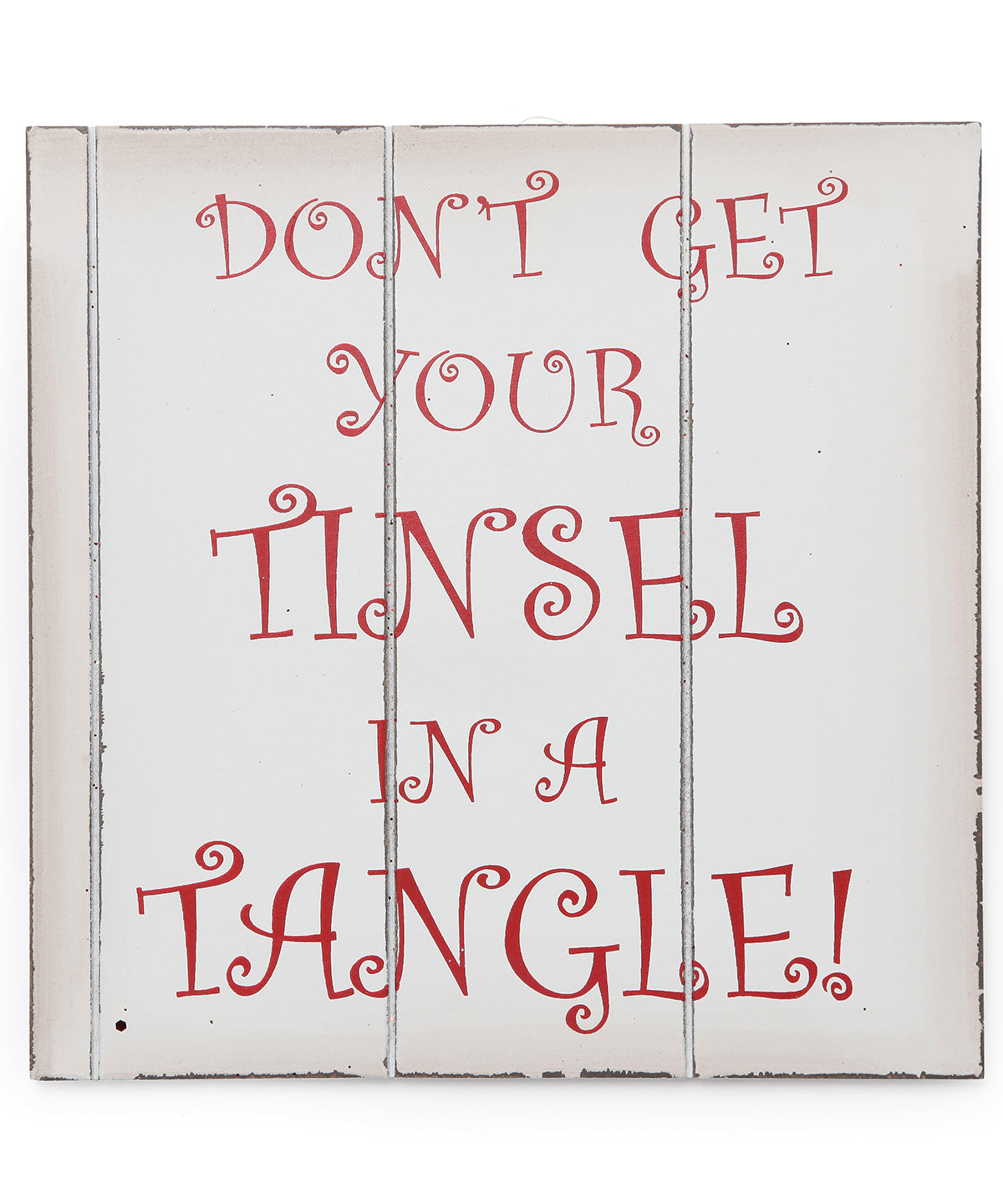 Christmas Signs - "Don't Get Your Tinsel in a Tangle" Julskylt White Red One size